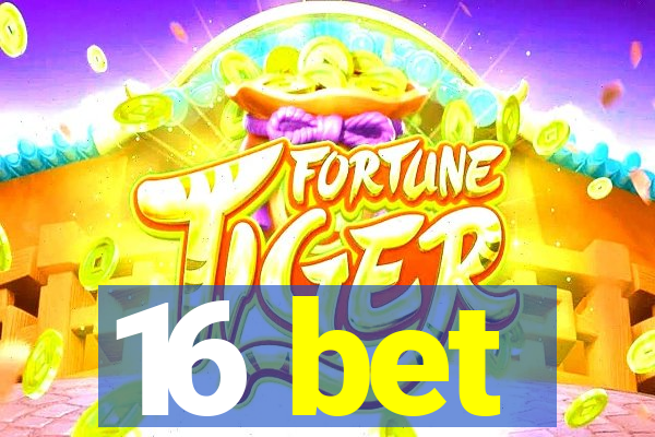 16 bet
